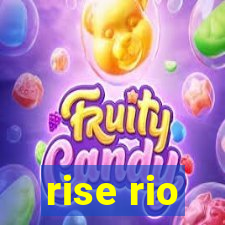 rise rio